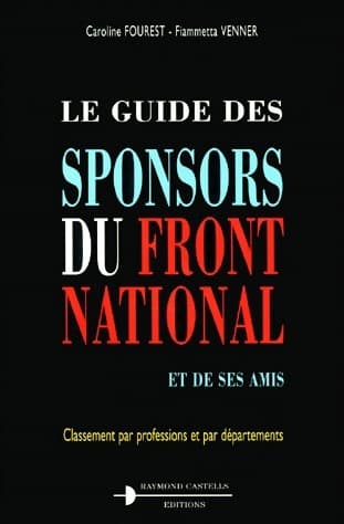 Le guide des sponsors du front national - Caroline Fourest