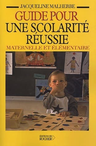 Guide pour une scolarité réussie - Jacqueline Malherbe