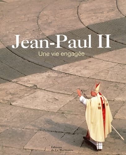 Jean-Paul ii : Une vie engagée - l'itinéraire en images du pape Jean-Paul ii - Collectif