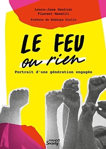 Le feu ou rien : Portrait d'une génération engagée - Laura-jane Gautier
